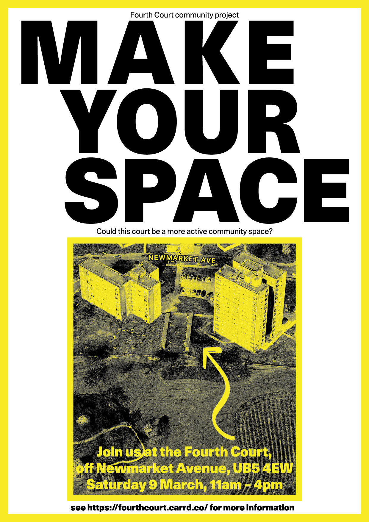 An A4-portrait format flyer that reads 'MAKE YOUR SPACE' in bold black letters. Underneath sits is a rectangle containing an aerial view image in black and yellow of two towers and a quad of pramsheds in between. The text in the rectangle reads 'Join us at